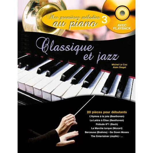 Mes Premières Mélodies au piano. Volume 3 : Classique et jazz