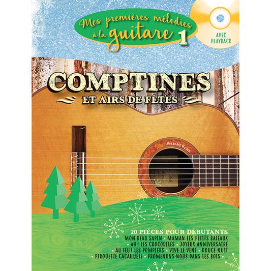 Mes Premières Mélodies à la guitare. Volume 1 : Comptines et airs de fête