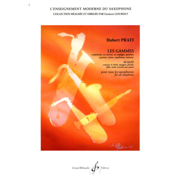 Les Gammes. Conjointes, en tierces, en arpèges, quartes, quintes, sixtes, septièmes, octaves pour tous les saxophones