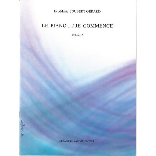 Le piano...? Je commence. Volume 2