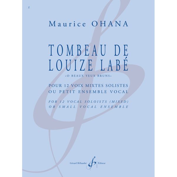 Le Tombeau de Louize Labé, "Ô Beaux Yeux bruns". 12 voix mixtes
