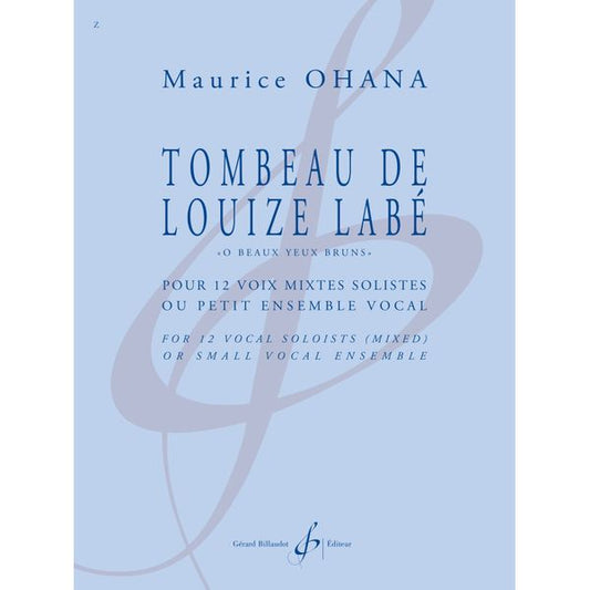 Le Tombeau de Louize Labé, "Ô Beaux Yeux bruns". 12 voix mixtes