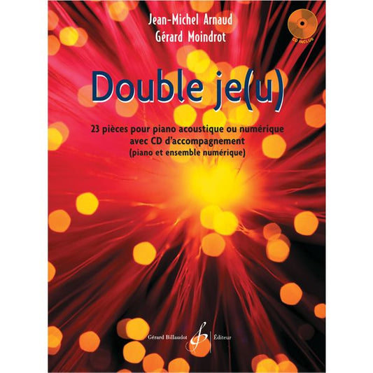 Double je(u). 23 pièces pour piano acoustique ou numérique avec CD d'accompagnement