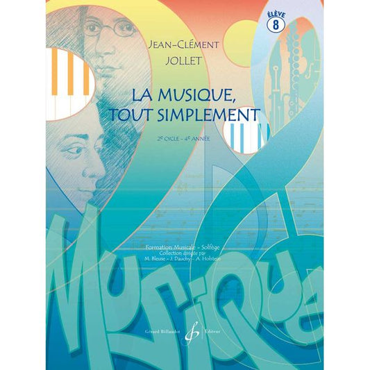 La Musique tout simplement. Volume 8 - Livre de l'élève