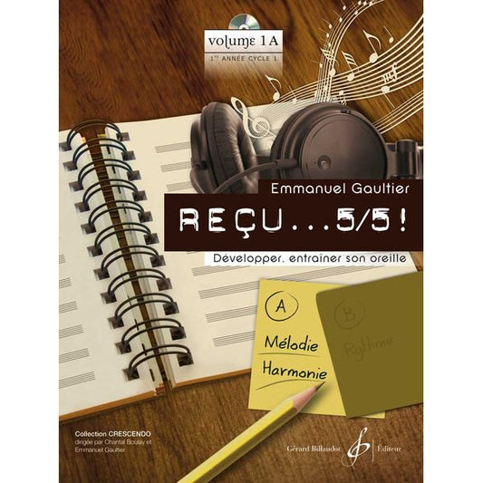Reçu… 5/5. Cycle 1, 1re année. Volume A : mélodie-harmonie