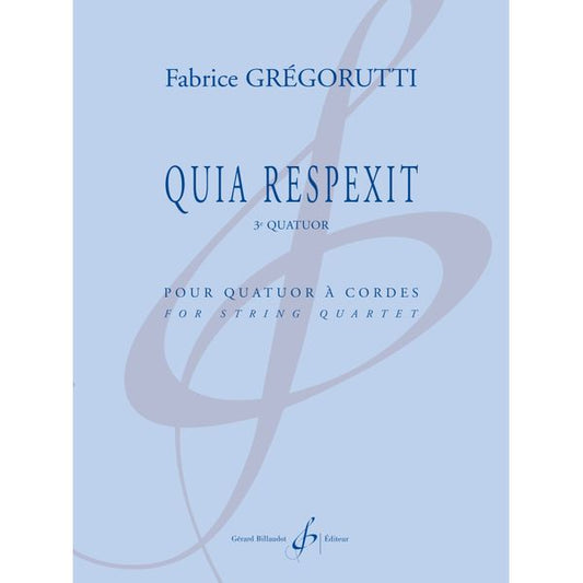 Quia respexit. 3e quatuor