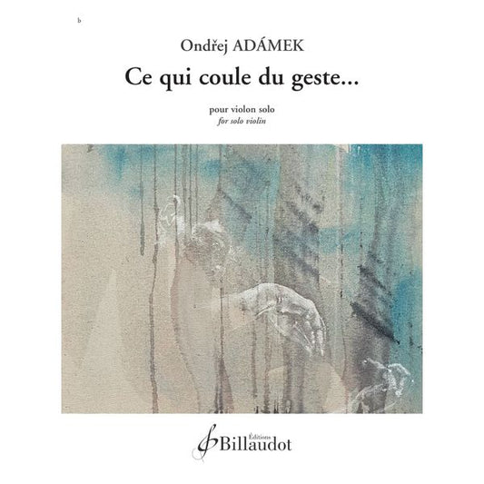 Ce qui coule du geste...