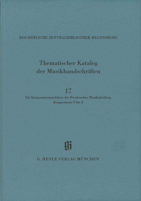 KBM 14/17 Die Komponistennachlässe der Proskeschen Musikabteilung. Komponisten N bis Z