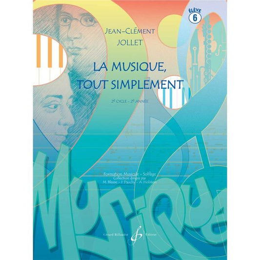 La Musique tout simplement. Volume 6 - Livre de l’élève