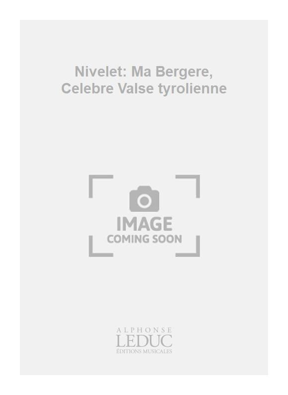 Ma Bergere, Celebre Valse tyrolienne