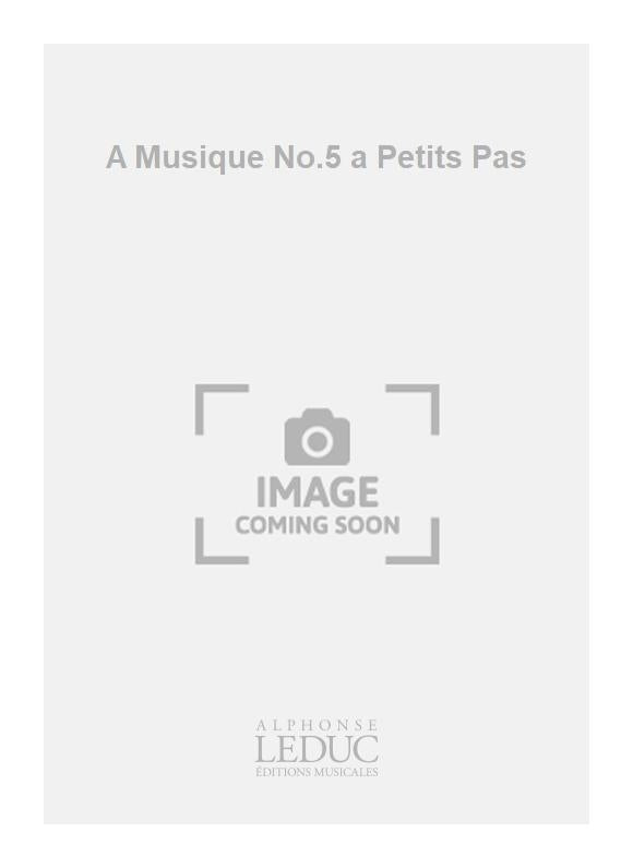 A Musique n° 5 a Petits Pas