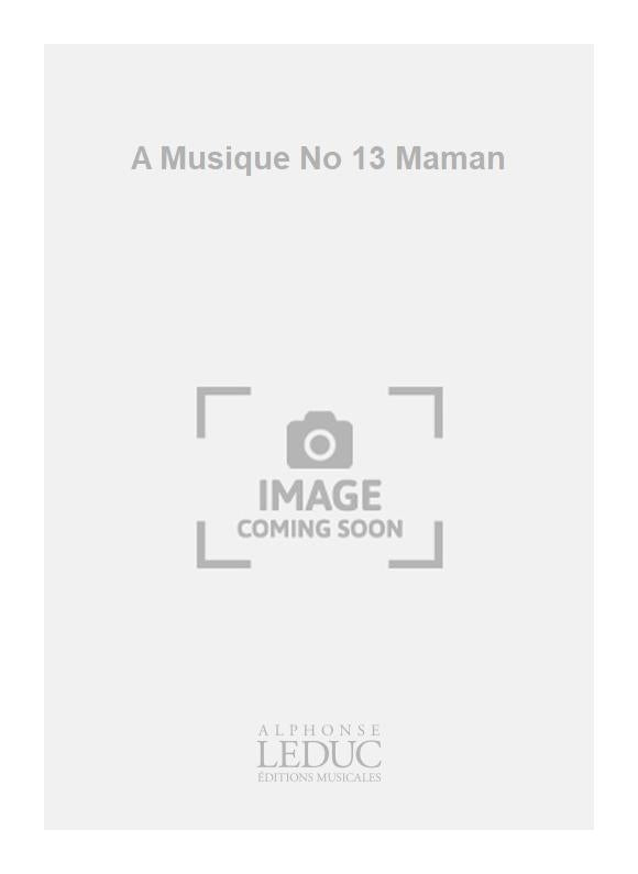 A Musique n° 13 Maman