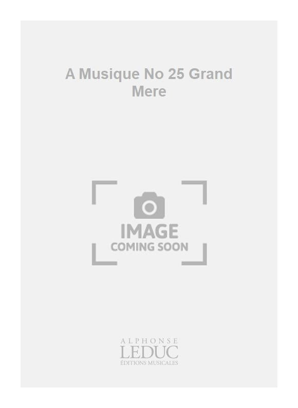 A Musique n° 25 Grand Mere