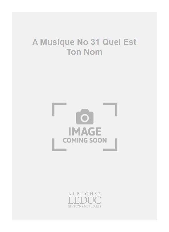 A Musique n° 31 Quel Est Ton Nom