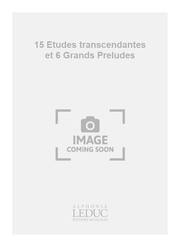 15 Etudes transcendantes et 6 Grands Préludes