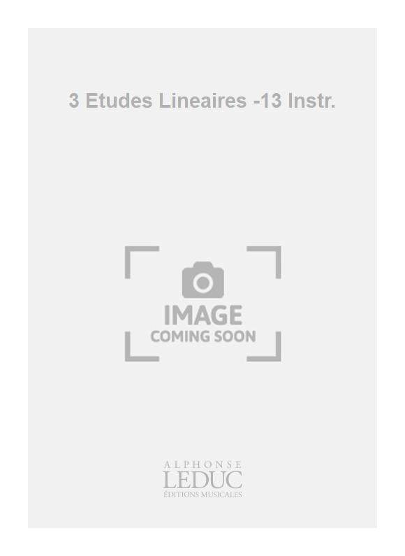 3 Etudes Lineaires -13 Instr.