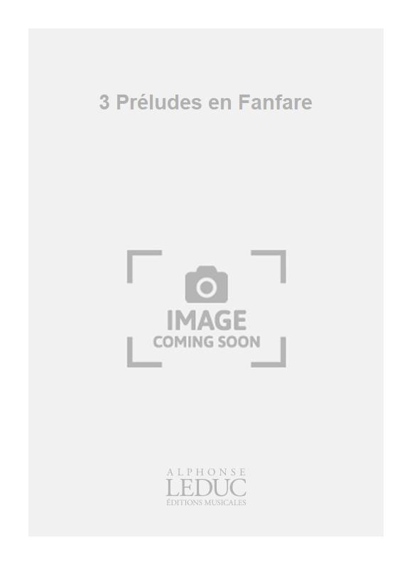 3 Préludes en Fanfare