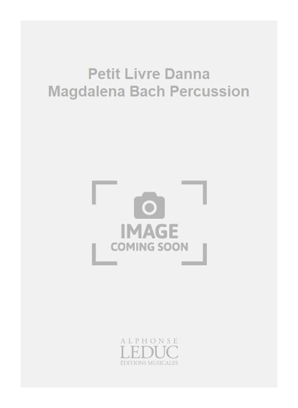 Petit Livre Danna Magdalena Bach Percussion