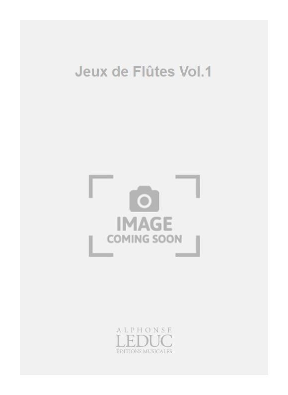 Jeux de Flûtes Volume 1