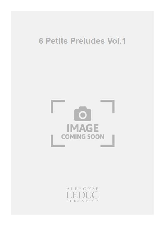 6 Petits Préludes Volume 1