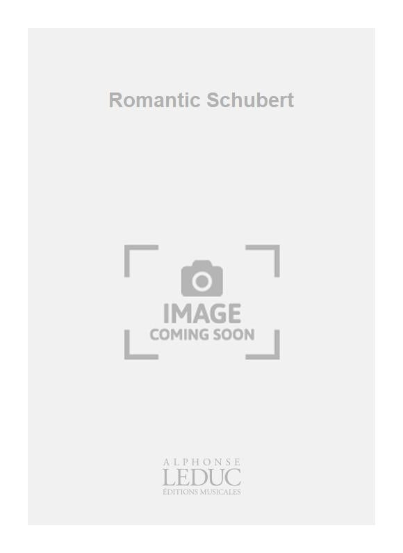Romantic Schubert