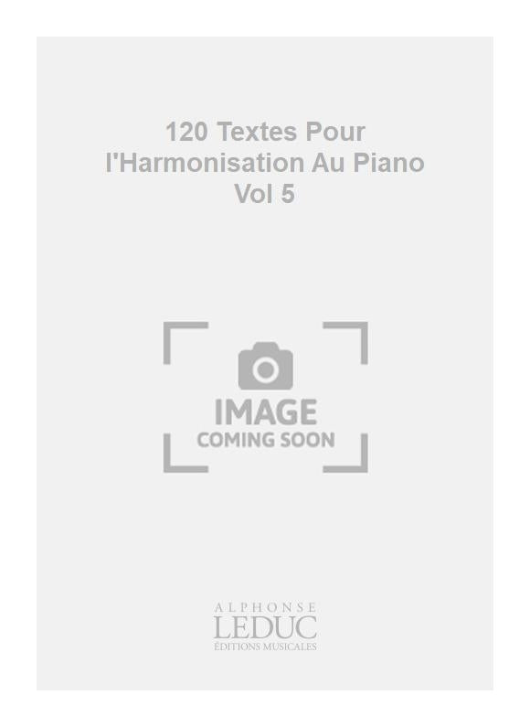 120 Textes Pour L'Harmonisation Au Piano Volume 5 - Textes Proposés