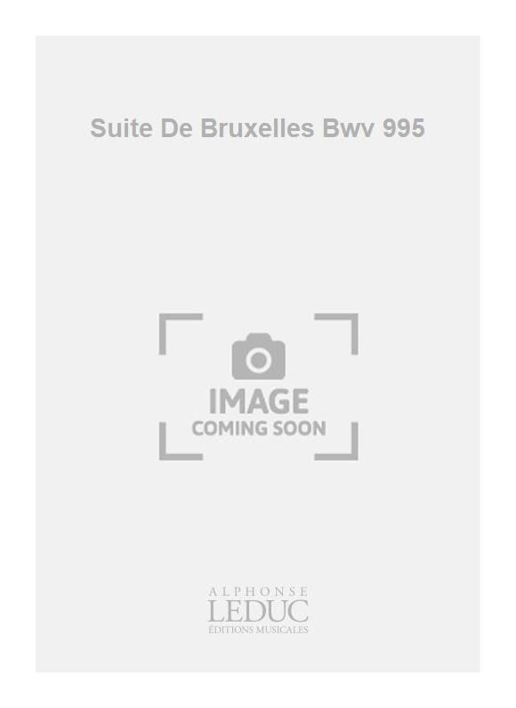 Suite De Bruxelles BWV995