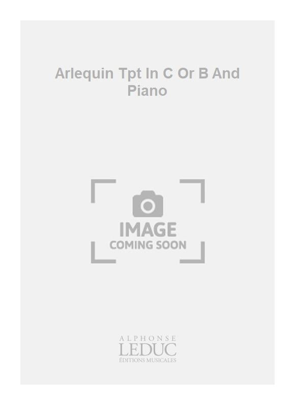 Arlequin Tpt en do Or B And Piano