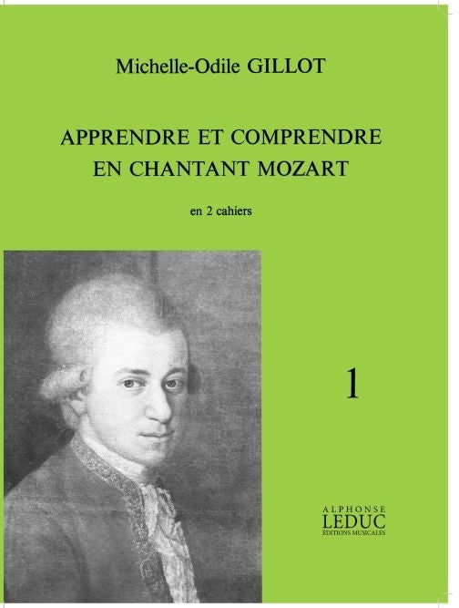 Apprendre et Comprendre en Chantant Mozart Volume 1