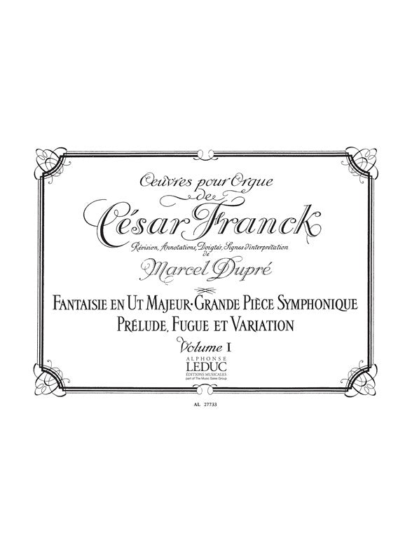 Oeuvres pour Orgue de César Franck - Vol. 1