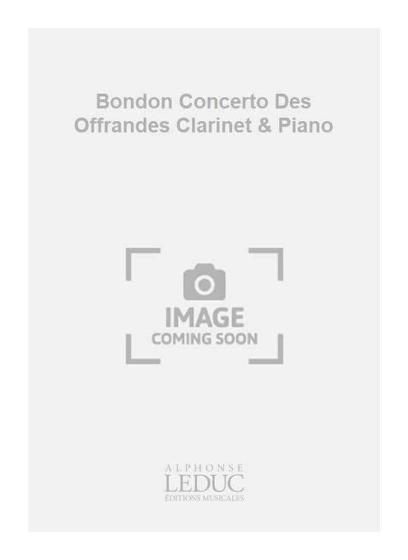 Bondon Concerto Des Offrandes Clarinet & Piano