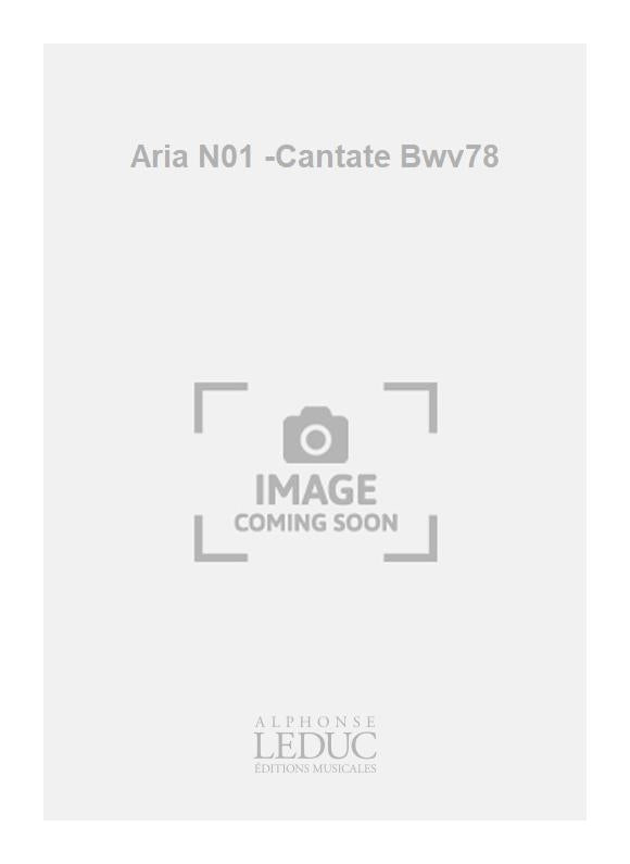 Aria N01 -Cantate Bwv78
