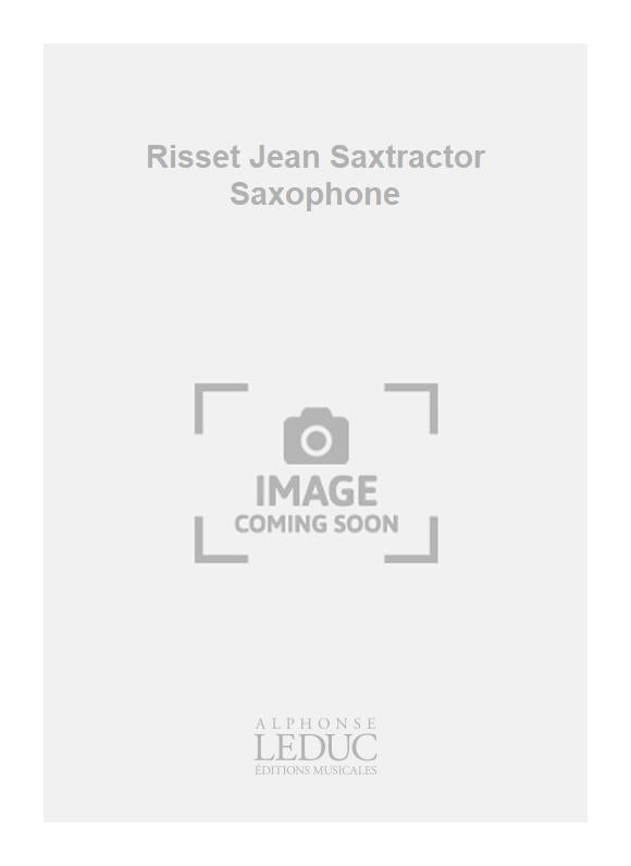 Risset Jean Saxtractor Saxophone