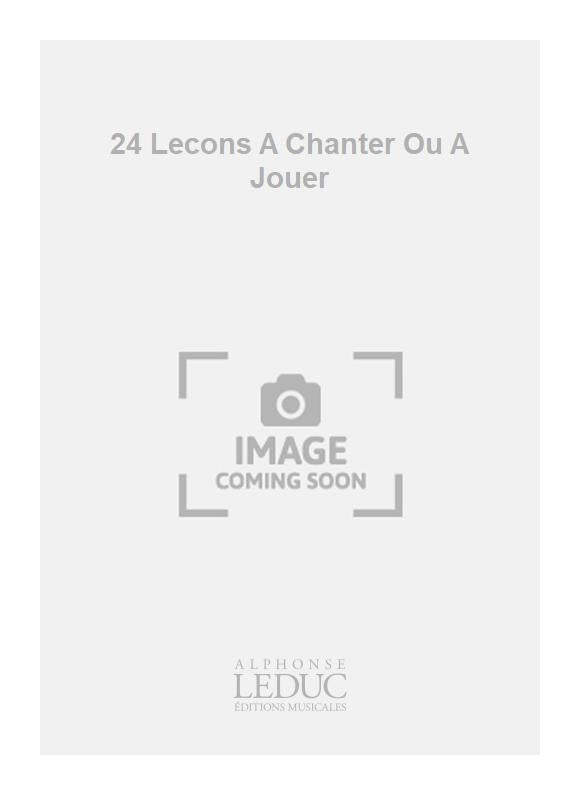 24 Lecons A Chanter Ou A Jouer