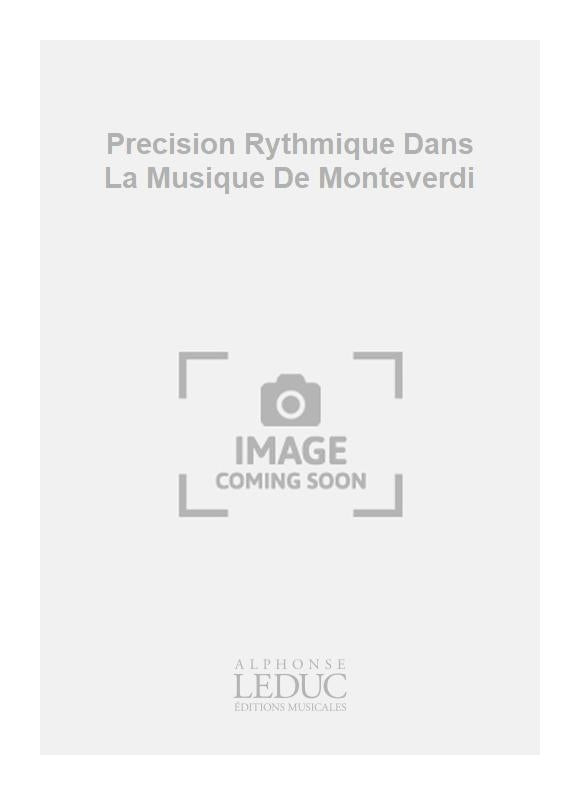 Precision Rythmique Dans La Musique De Monteverdi