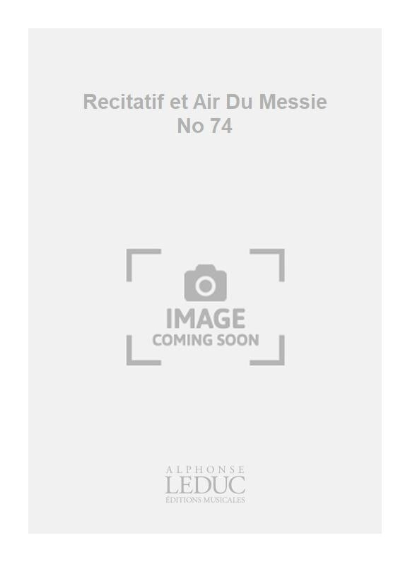 Recitatif et Air Du Messie n° 74