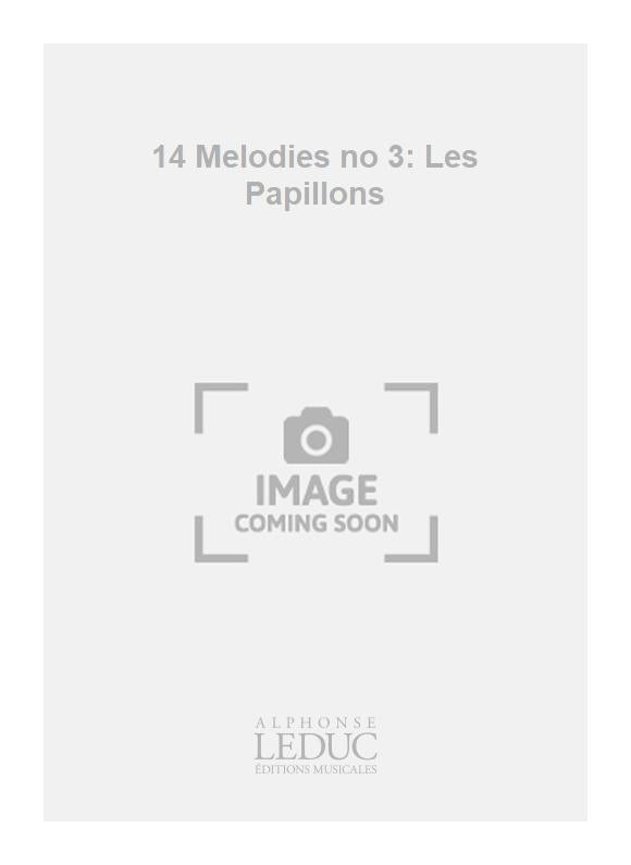 14 Melodies no 3: Les Papillons