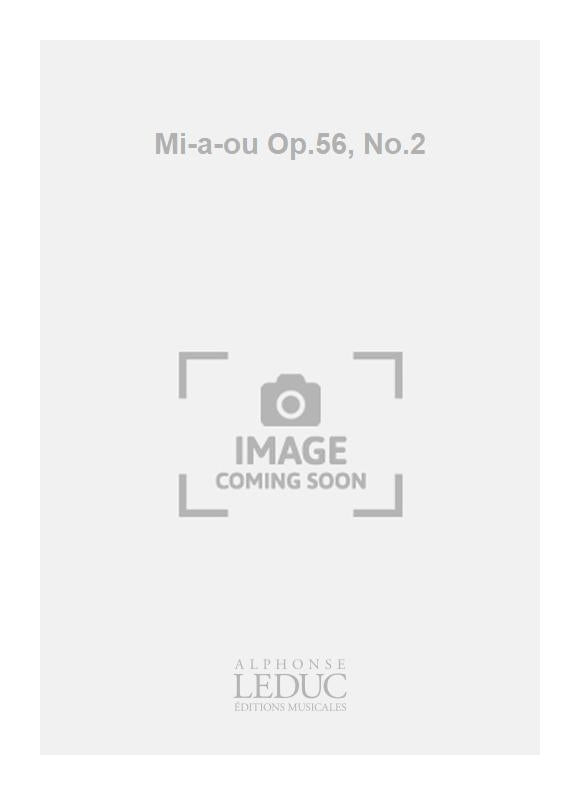 Mi-a-ou Op.56, n° 2