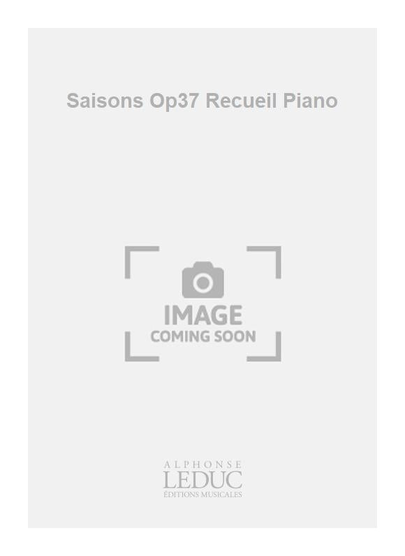 Saisons Op37 Recueil Piano
