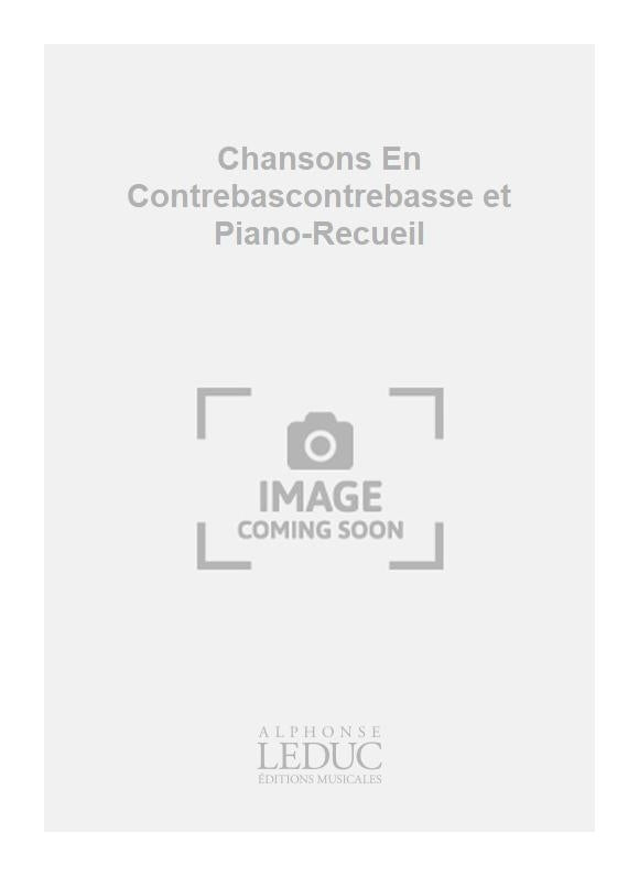 Chansons En Contrebascontrebasse et Piano-Recueil