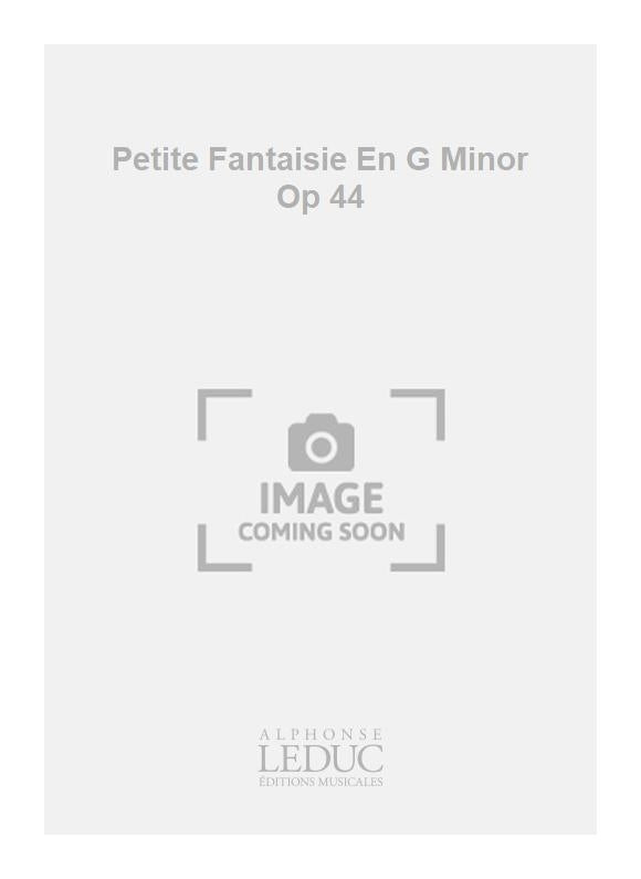 Petite Fantaisie en sol mineur Op.44