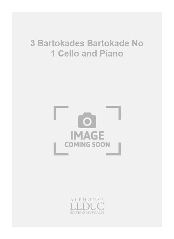 3 Bartokades Bartokade n° 1 Cello and Piano