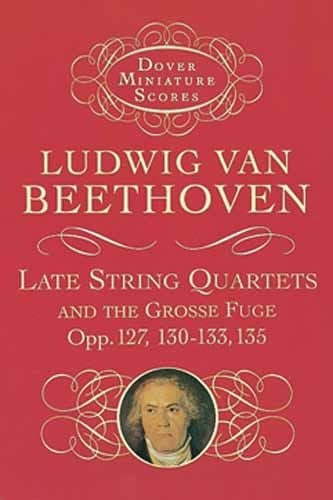 Late String Quartets And Grosse Fuge
Opp. 127, 130-133, 135