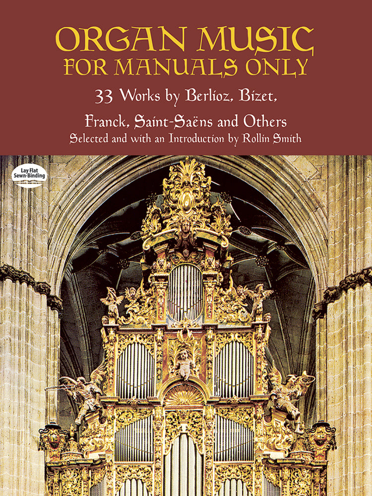 Organ Music for Manuals Only 33 Works by Berlioz, Bizet, Franck and Others