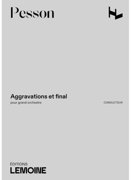 Aggravations et final