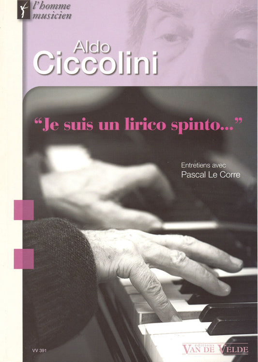 Aldo Ciccolini - Je suis un lirico spinto…