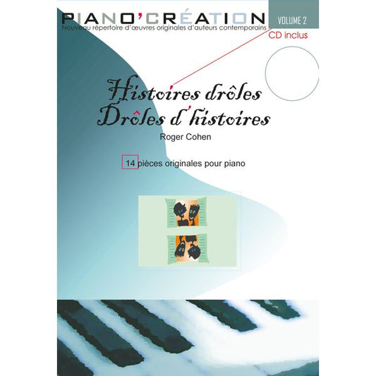Piano création vol 2 : "Histoires drôles drôles d'histoires"