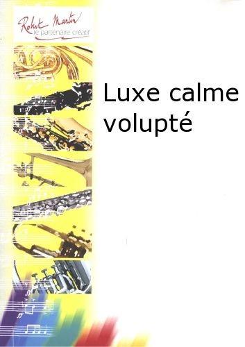 Luxe calme volupté