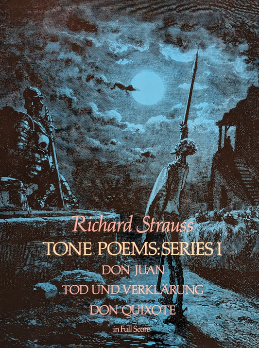 Tone Poems in Full Score - Series I - DON JUAN, TOD UND VERKLARUNG, & DON QUIXOTE