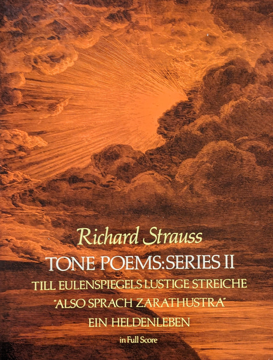 Tone Poems in Full Score - Series II - TILL EULENSPIEGELS LUSTIGE STREICHE, ALSO SPRACH ZARATHUSTRA AND EIN HELDENLEBEN